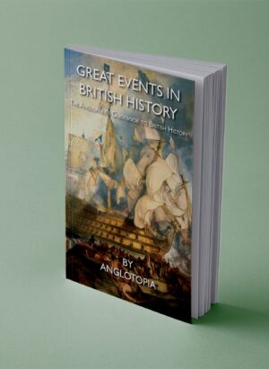 Great Events in British History: An Anglophile's Guide to British History - Paperback book