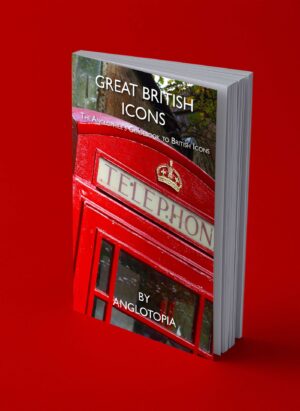 Great British Icons: The Anglophile’s Guidebook to Great British Icons
