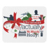 Christmas Actually Mouse pad