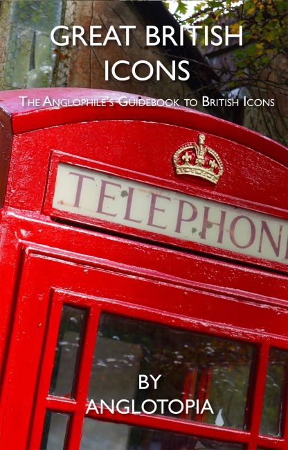 Great British Icons: The Anglophile’s Guidebook to Great British Icons - DRM-Free eBook
