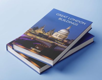 Great London Buildings: Your Guide to London's 101 Most Important Buildings - Full Color Hardcover Edition